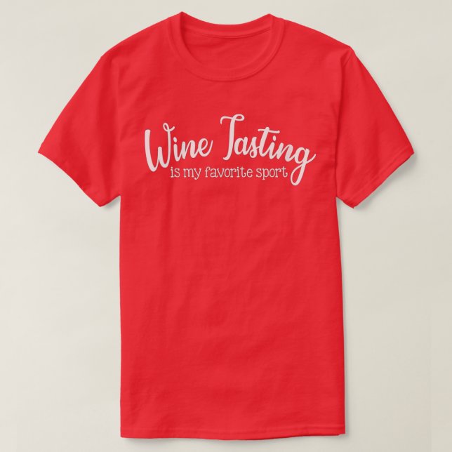 Womens Wine Tasting Is My Favourite Sport Wine Dri T-Shirt (Design Front)