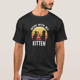 Womens Wine With My Kitten Wine Glasses Cat Lady W T-Shirt