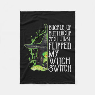 Womens Witch Buckle Up Buttercup You Just Flipped Fleece Blanket
