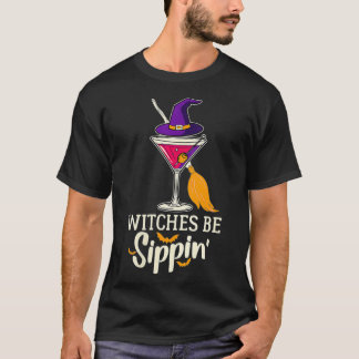 Womens Witches Be Sippin Funny Drinking Halloween T-Shirt