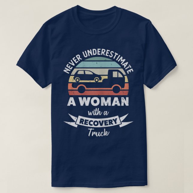 Womens Woman with a Recovery Truck Funny Gift Mum  T-Shirt (Design Front)
