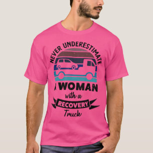 Womens Woman With A Recovery Truck Funny Gifts Mum T-Shirt