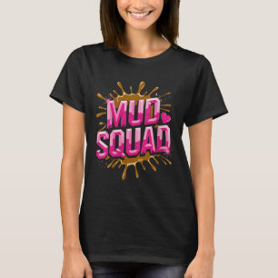 Womens Womans Muddy Mud Run Squad Mudding Running  T-Shirt