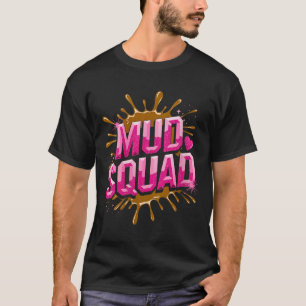 Womens Womans Muddy Mud Run Squad Mudding Running T-Shirt