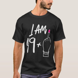 Womens Women Bday I Am 49 Plus 1 Middle Finger For T-Shirt