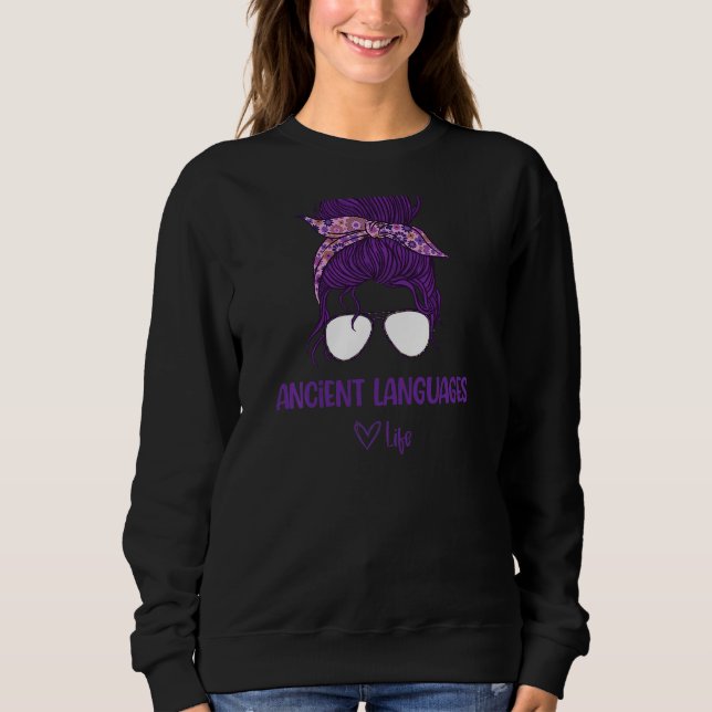Womens Women's Ancient Languages Life Ancient Lang Sweatshirt (Front)