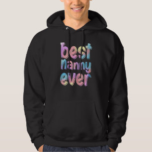 Womens Womens Best Nanny Ever Mother's Day Hoodie