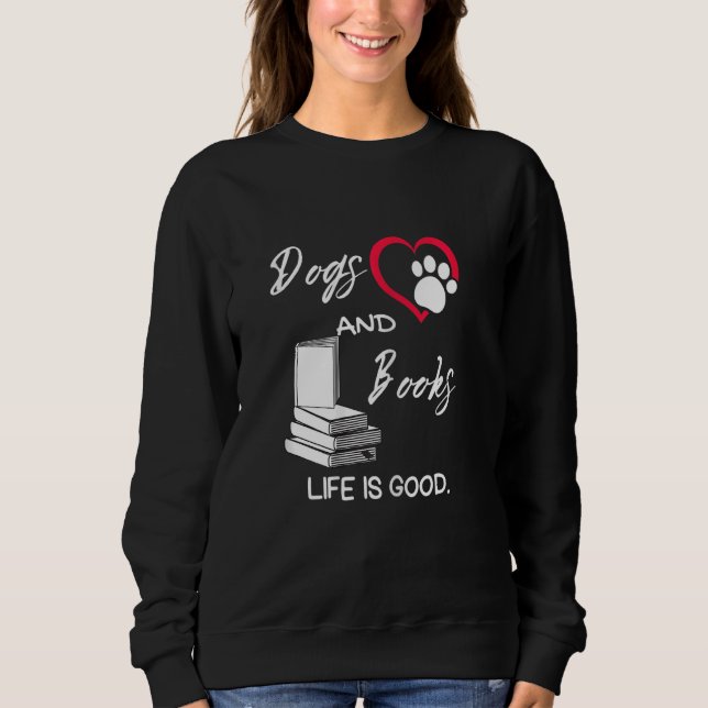 Womens Womens Dog And Books Are Good  Cute Animal Sweatshirt (Front)
