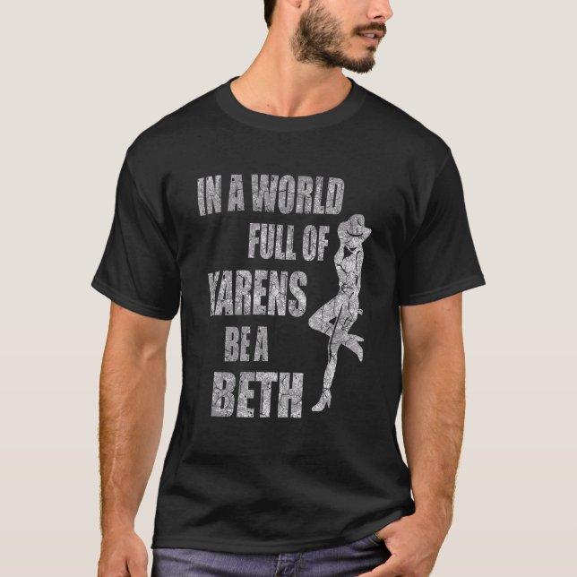 Womens Womens In A World Full Of Karens  Be A Beth T-Shirt (Front)