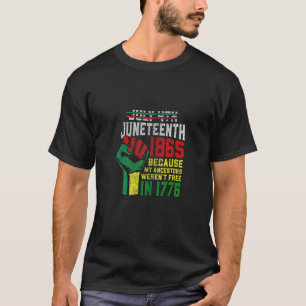 Womens Womens July 4th 1865 Because My Ancestors W T-Shirt