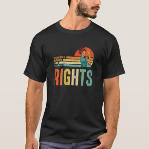 Womens Women's Rights Are Human Power Abortion Rig T-Shirt