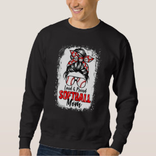 Womens Womens Softball Mum Messy Bun Loud And Pro Sweatshirt