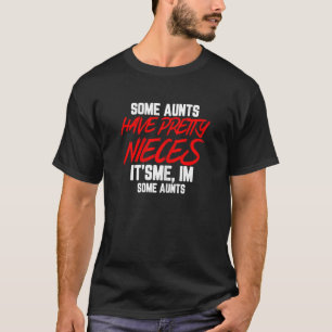 Womens Womens Some Aunts Have Pretty Nieces   Sayi T-Shirt