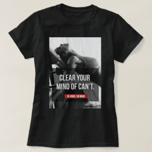 Women's Workout Motivation - Clear Your Mind T-Shirt