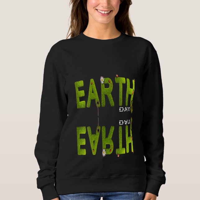 Womens World Earth Day Environmental Conservation  Sweatshirt (Front)