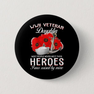Womens Wwii Veteran Daughter Heroes Raised By Mine 6 Cm Round Badge
