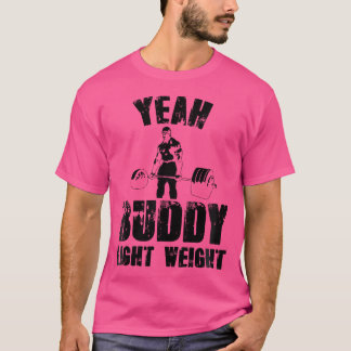 Womens Yes Buddy Lightweight Gym Bodybuilding Funn T-Shirt