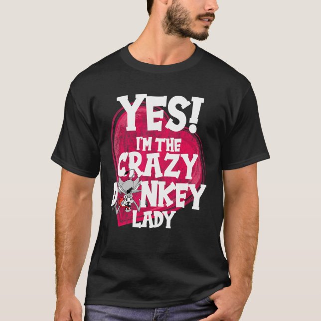 Womens Yes I Am The Crazy Donkey Lady Mule Donkey T-Shirt (Front)