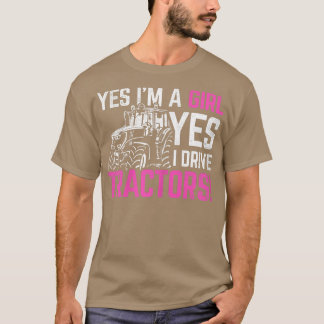 Womens Yes I'm A Girl Yes I Drive Tractors Agricul T-Shirt