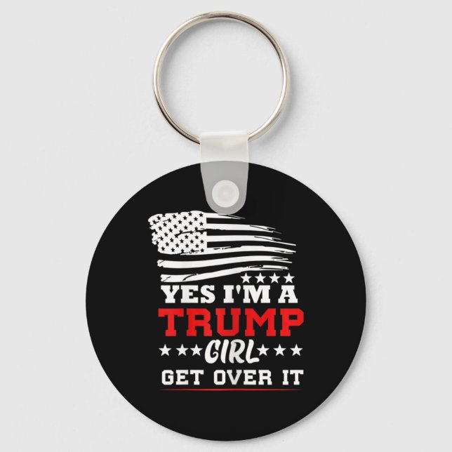 Womens Yes Im A Trump Girl Get Over It - Potus Pre Key Ring (Front)