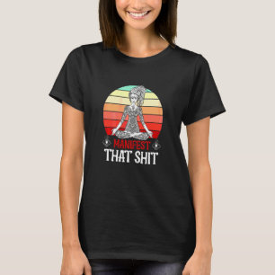 Womens Yoga Lotus  Just Manifest It T-Shirt