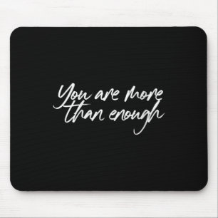 Womens You Are More Than Enough Motivational Quote Mouse Pad