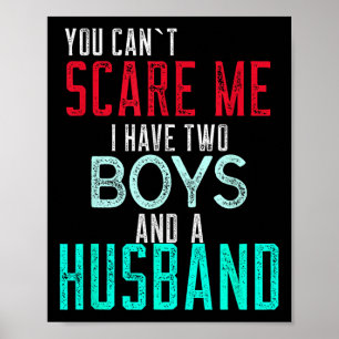 Women's You Cant E Me I Have Two Boys And A Husban Poster