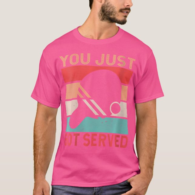 Womens You Just Got Served Funny Table Tennis T-Shirt (Front)