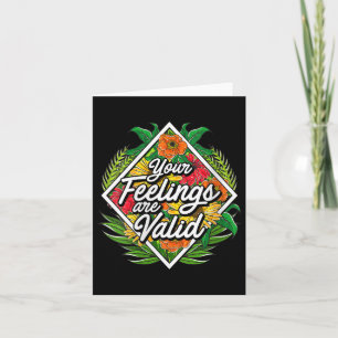 Womens Your Feelings Are Valid Flower Mental Healt Card