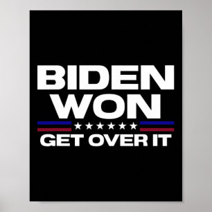 Won Get Over It Patriotic Pro Joe Anti Trump Funny Poster