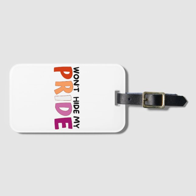 Won’t Hide My Pride Lesbian Luggage Tag (Front Horizontal)
