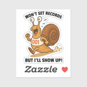 Won’t Set Records But I’ll Show Up – Funny Snail
