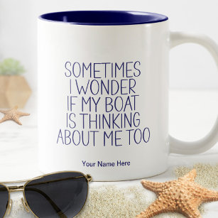 Wonder Boat Thinking About Me Funny Captain Humour Two-Tone Coffee Mug