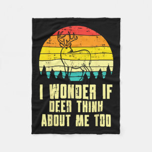 Wonder If Deer Think About Me Too Retro Hunting Hu Fleece Blanket