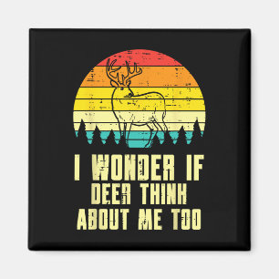 Wonder If Deer Think About Me Too Retro Hunting Hu Magnet