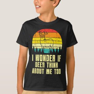 Wonder If Deer Think About Me Too Retro Hunting Hu T-Shirt