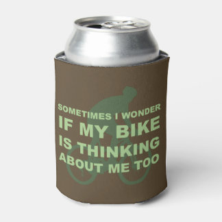 Wonder if My Bike Thinking About me Cycling Quote Can Cooler