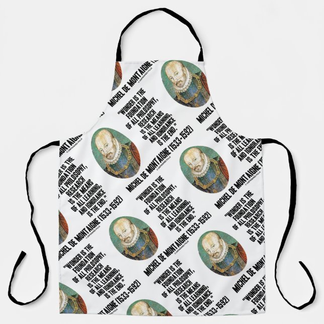 Wonder Is The Foundation Of Philosophy Montaigne Apron (Front)