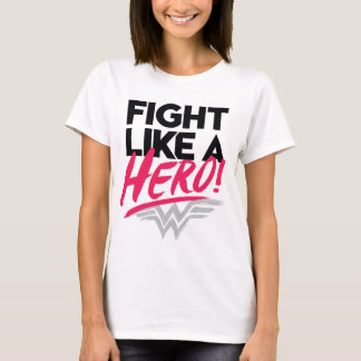 Wonder Woman - Fight Like A Hero T-Shirt