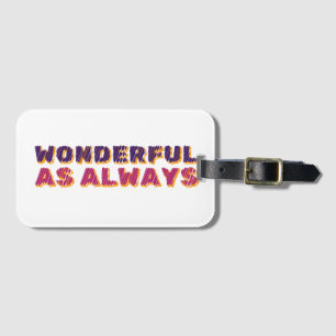 Wonderful as always luggage tag