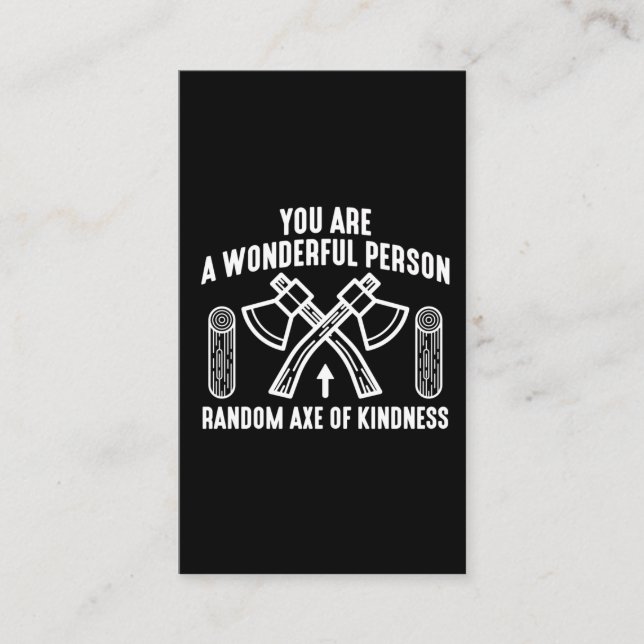 Wonderful Person Random axe of kindness Woodwork Business Card (Front)