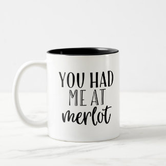 Wonderful You Had Me At Merlot Two-Tone Coffee Mug