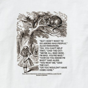 Wonderland Alice Go Among Mad People Quote T-Shirt