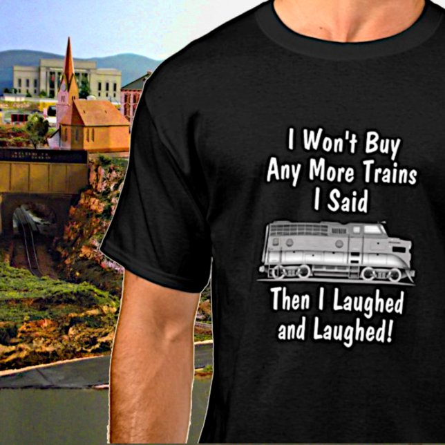 Won't Buy More Diesel Trains Then Laughed Funny T-Shirt (Creator Uploaded)