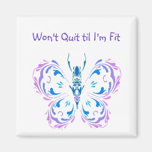 Won't Quit til I'm Fit, Fitness Butterfly Change Magnet