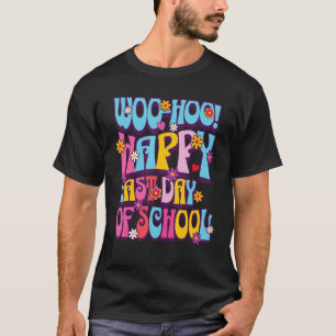 Woo Hoo Happy Last Day of School Retro Fun Teacher T-Shirt