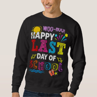 Woo Hoo Happy Last Day Of School Teacher Kids Sweatshirt