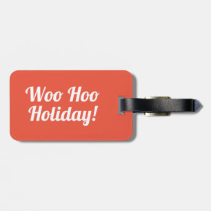 Woo Hoo Holiday Funny Luggage Tag