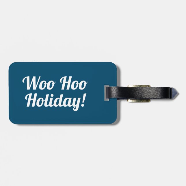 Woo Hoo Holiday | Funny Luggage Tag (Back Horizontal)