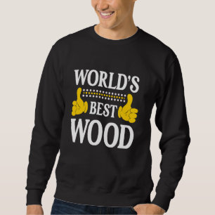 Wood Surname Funny Team Family Last Name World's B Sweatshirt